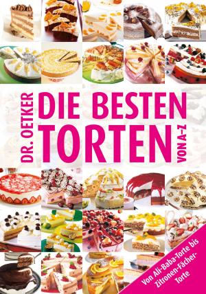 Cover of the book Die besten Torten von A-Z by Dr. Oetker