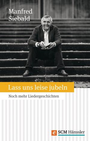 Cover of the book Lass uns leise jubeln by Kerstin Wendel