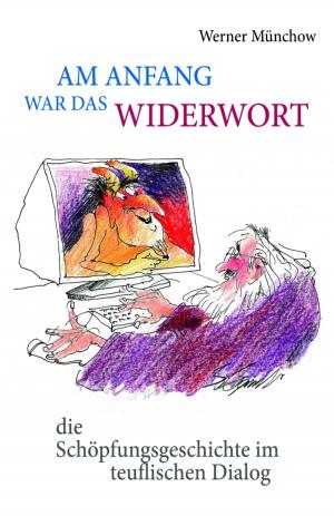 Cover of the book Am Anfang war das Widerwort by Cindy Jahn