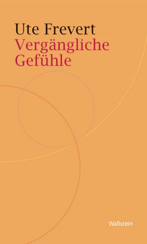 Cover of the book Vergängliche Gefühle by Ute Frevert