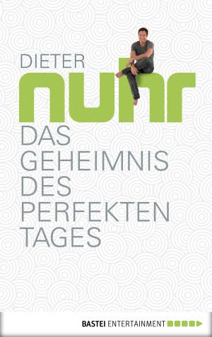 Cover of the book Das Geheimnis des perfekten Tages by Mirjam Müntefering