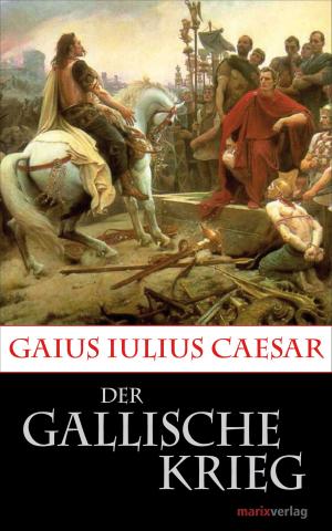 Cover of the book Der Gallische Krieg by Rainer Maria Rilke