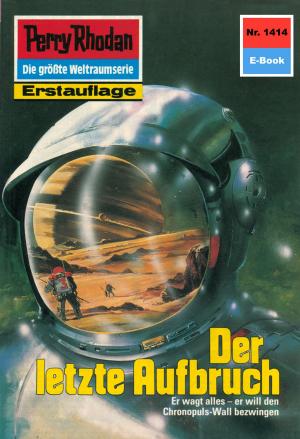 Cover of the book Perry Rhodan 1414: Der letzte Aufbruch by Ernst Vlcek