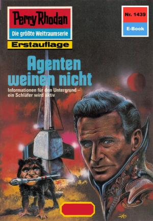 Cover of the book Perry Rhodan 1439: Agenten weinen nicht by Ernst Vlcek