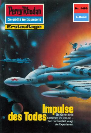 Cover of the book Perry Rhodan 1469: Impulse des Todes by Arndt Ellmer