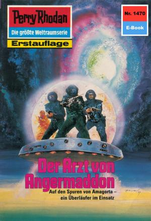 Cover of the book Perry Rhodan 1470: Der Arzt von Amgermaddon by Michelle Stern