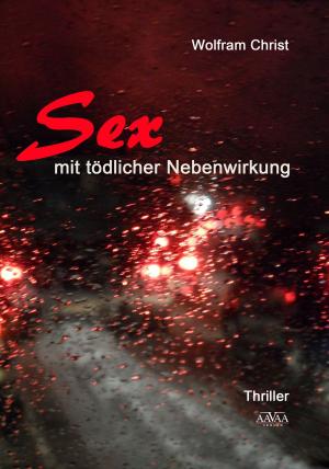 Cover of the book Sex mit tödlicher Nebenwirkung by Casimir Brown