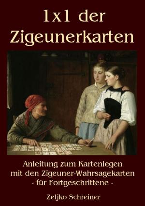 Cover of the book 1x1 der Zigeunerkarten by Bettina Lemke