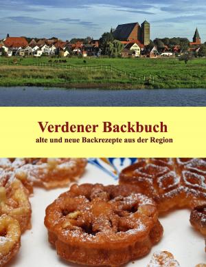 Cover of the book Verdener Backbuch by Katja Angenent, Philip Behrendt, Martina Bialas, Gabriele Franke, Britt Glaser, Claudia Kociucki, Anja Ollmert, Harald Schmidt, Rüdiger Schulte