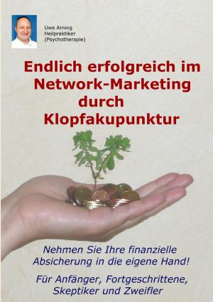 Cover of the book Endlich erfolgreich im Network-Marketing durch Klopfakupunktur by Volker Ritters