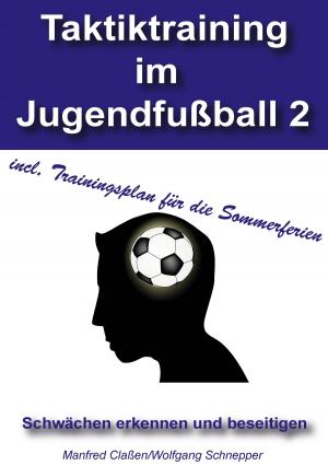 Cover of the book Taktiktraining im Jugendfußball 2 by Werner Kaiser