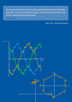 Cover of the book Ein mechanisches Kommutierungsverfahren zum direkten Betrieb von permanenterregten Synchronmaschinen aus einer Gleichspannungsquelle by Corinne Candeil, Pierre Léoutre