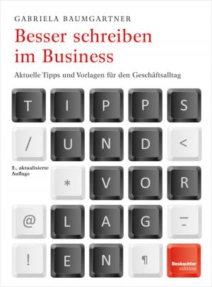 Cover of the book Besser schreiben im Business by Caroline Fux, Joseph Bendel-Zgraggen