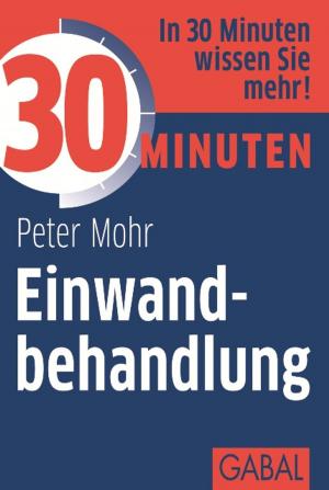 Cover of the book 30 Minuten Einwandbehandlung by Monika A. Pohl