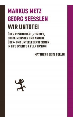 Cover of the book Wir Untote! by Peter Trawny