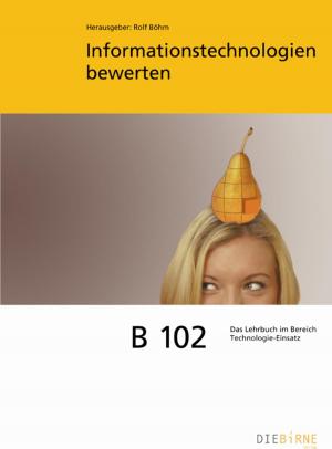 Cover of the book B 102 Informationstechnologien bewerten - Theoriebuch by Thomas Grosser