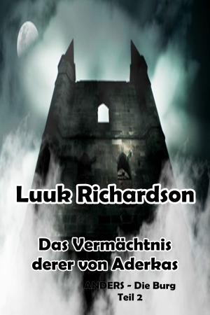 Cover of the book Das Vermächtnis derer von Aderkas by Luuk Richardson