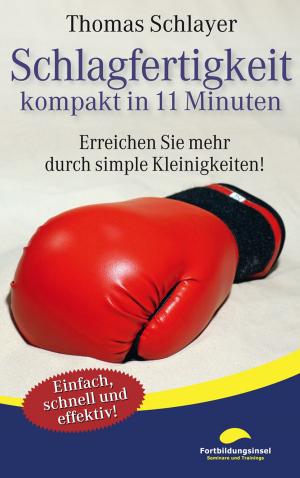 Cover of the book Schlagfertigkeit - kompakt in 11 Minuten by 丹榮．皮昆 Damrong Pinkoon