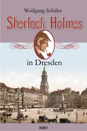 Cover of the book Sherlock Holmes in Dresden by Mac Zazski