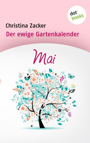 Book cover of Der ewige Gartenkalender - Band 5: Mai