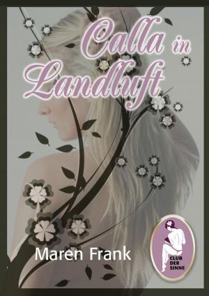 Cover of the book Calla in Landluft by Sascha A. Hohenberg