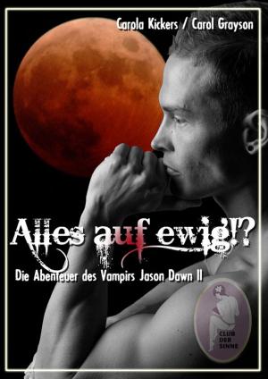 Cover of the book Alles auf ewig!? by Carol Grayson