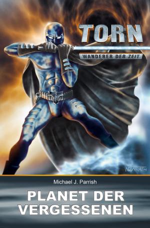 Cover of the book Torn 19 - Planet der Vergessenen by Dario Vandis, Christian Montillon, Peter Morlar