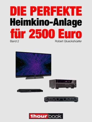 Cover of Die perfekte Heimkino-Anlage für 2500 Euro (Band 2)