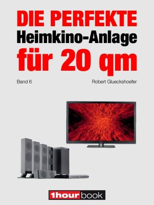 Cover of Die perfekte Heimkino-Anlage für 20 qm (Band 6)