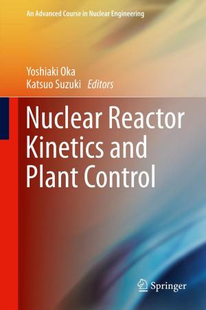 Cover of the book Nuclear Reactor Kinetics and Plant Control by Iwao Omae