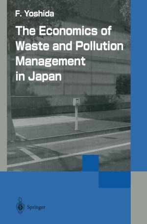 Cover of the book The Economics of Waste and Pollution Management in Japan by 