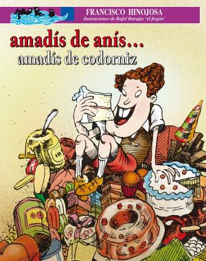 Cover of the book Amadís de anís… Amadís de codorniz by Carlos Ornelas