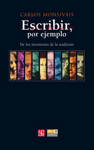 Cover of the book Escribir por ejemplo by Angelina Muñiz-Huberman