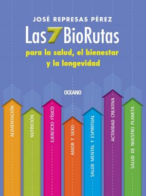 Cover of the book Las 7 biorutas para la salud, el bienestar y la longevidad by Margo Armstrong