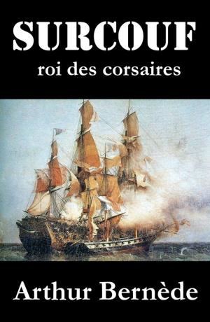 Cover of Surcouf, roi des corsaires, roman d'aventures