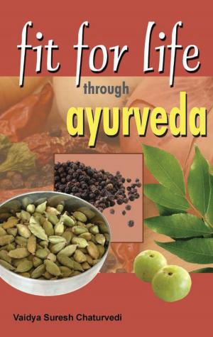 Cover of the book Fit for Life through Ayurveda by A. R  Nanda