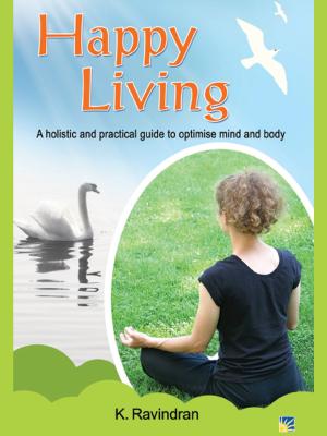 Cover of the book Happy Living (A holistic and practical guide to optimise mind and body) by Rajeev Sachdev  /  Neeraj Gupta