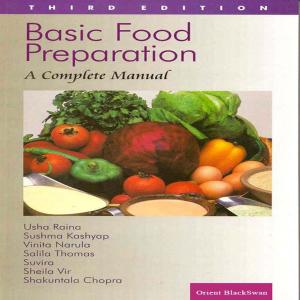 Cover of the book Basic Food Preparation: A Complete Manual (3rd Edn.) by Shanta Rameshwar Rao; Badri Narayan(Illus)