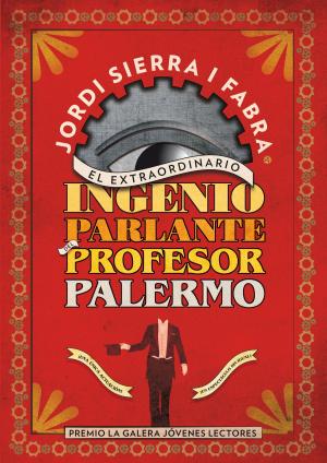 Cover of the book El extraordinario ingenio parlante del Profesor Palermo by Jay Bonansinga