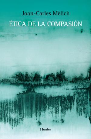 Cover of the book Ética de la compasión by Fernando Pérez-Borbujo