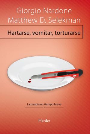 Cover of the book Hartarse, vomitar, torturarse by Giorgio Nardone