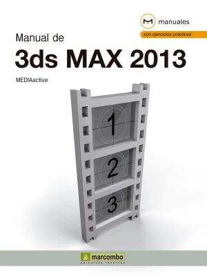 Cover of the book Manual de 3DS Max 2013 by MEDIAactive