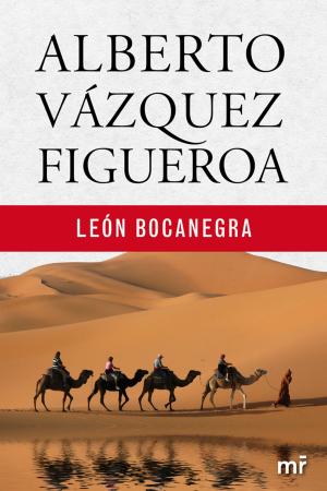 Cover of the book León Bocanegra by José María Micó Juan, Garcilaso de la Vega, Fray Luis de León, San Juan De La Cruz, Luis de Góngora, Félix Lope de Vega, Francisco de Quevedo