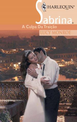 Cover of the book A culpa da traição by Raye Morgan