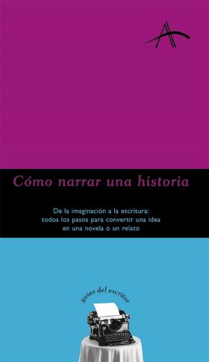 Cover of the book Cómo narrar una historia by Antón P. Chéjov, Fernando Otero