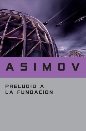 Book cover of Preludio a la Fundación (Ciclo de la Fundación 1)