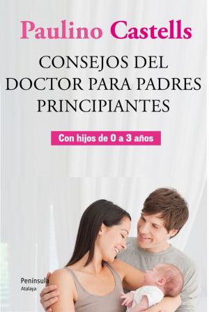 Cover of the book Consejos del Doctor para padres principiantes by Mary Buffett, David Clark