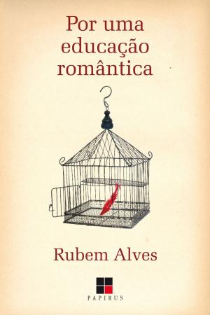Cover of the book Por uma educação romântica by Fernando Fidalgo, Maria Auxiliadora Monteiro Oliveira, Nara Luciene Rocha Fidalgo