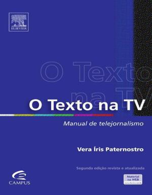 Cover of the book O Texto Na TV: Manual de Telejornalismo by Luiz Paulo Fávero, Patrícia Belfiore