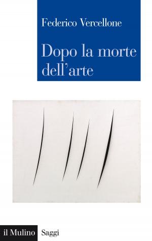 Cover of the book Dopo la morte dell'arte by Federico, Bonaglia, Andrea, Goldstein